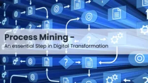 Read more about the article Process Mining – An Essential Step in Digital Transformation