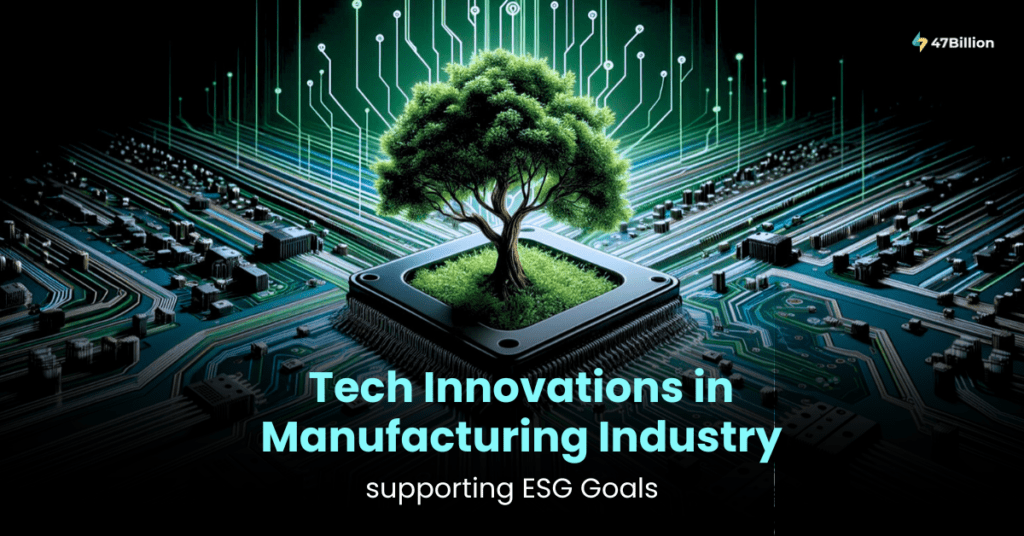7 Tech innovations in the Manufacturing Industry supporting ESG Goals