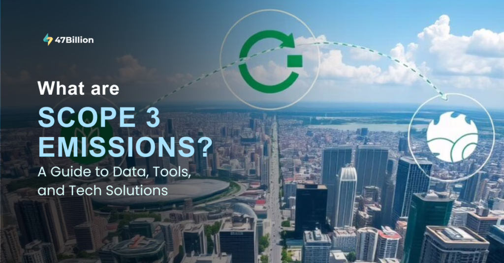 Scope 3 Emissions: The Next Frontier in ESG and How Technology Is Closing the Gap
